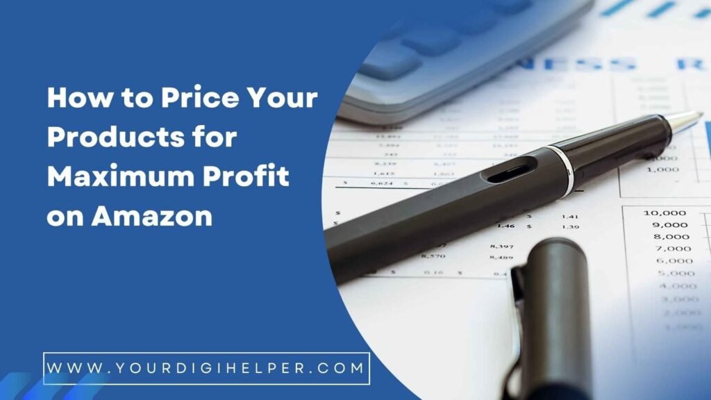 How to Price Your Products on Amazon for Maximum Profit